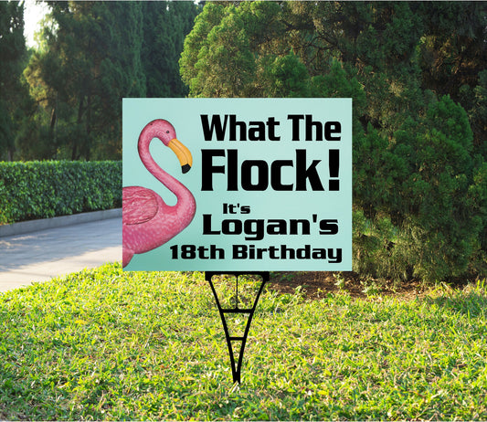 Birthday Yard Sign, What The Flock or Oh Flock or Flock Yeah - Pink Flamingo, Happy Birthday Outdoor, Corrugated Plastic, inc: stake, BS113