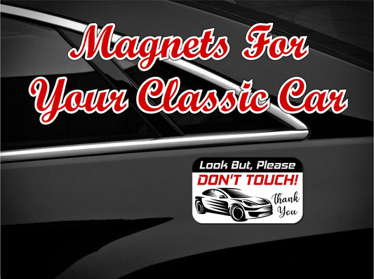 Classic Car Look But Please Don't Touch Magnetic Sign, 2 Sizes - Beautiful, Colorful, Laminated - Will Last For Years